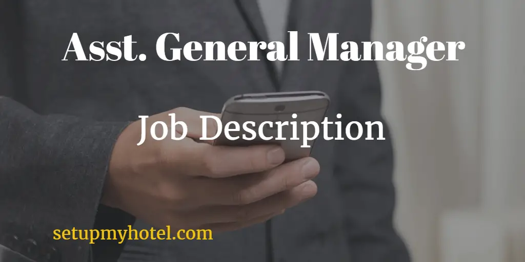 Assistant General Manager Asst Hotel Manager Job Description