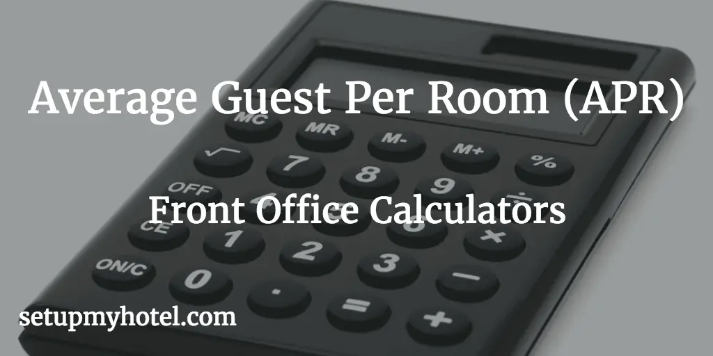 Average Guest Per Room (APR),  Avg. Per Per Room Formula and Calculator | Resorts | Apartments