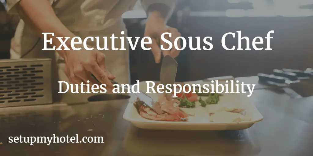 Executive Sous Chef Duties and Responsibilities, Chef de cuisine Job Description, Sous Chef in Restaurant Kitchen Job Descriptions.