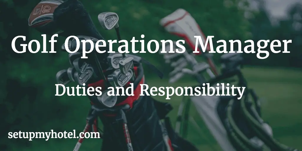 Golf Operations Manager Job Description, Golf Course, Operations Manager, Job Description, Duties and Responsibilities of Golf Operations Manager, Golf Course Ops Manager