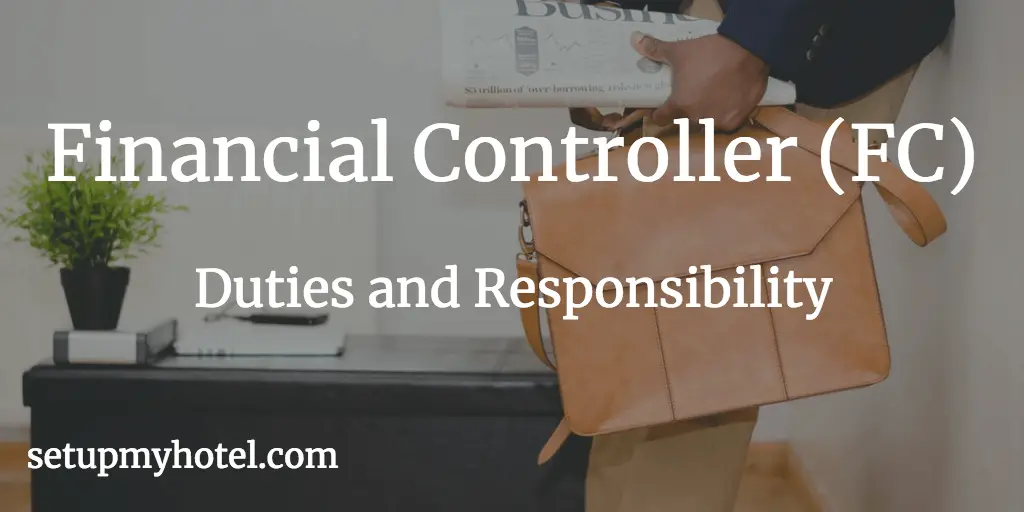 Financial Controller Duties and Responsiblity, Director of Finance Job Description, Hotel FC Job Description
