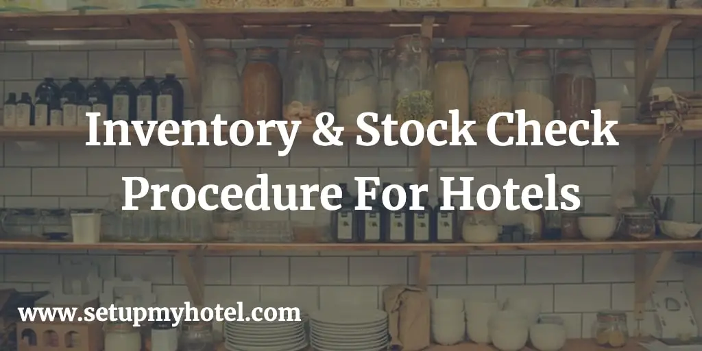 Hotel Inventory and Stock Check | Stock Check Procedure for Hotel and Resorts