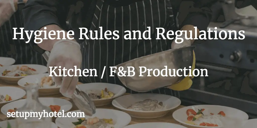 Kitchen Hygiene Rules, Hotel Kitchen, SOP Kitchen, Kitchen Training, Hygiene, Rules and Regulations, SOP Hotel Kitchen, SOP F&B Production.
