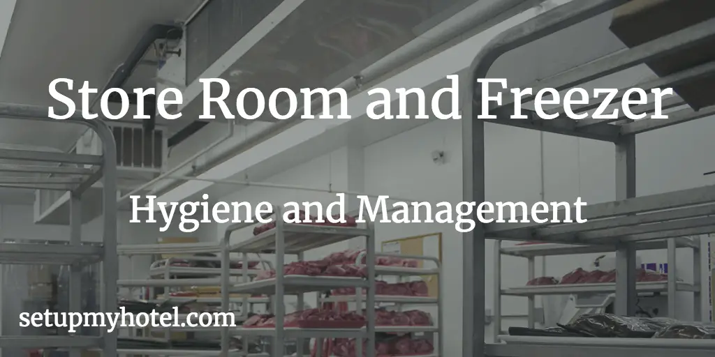 Hotel Kitchen Freezer and Store Room Hygiene, Maintenance and Management. Hotel Store Room, Deep Freezer, Walk-in Freezer, SOP Store Management, SOP Freezer Hygiene, SOP Kitchen, Chef