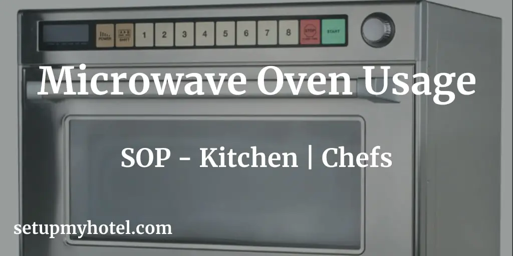 Tips for effective Microwave Usage, How to use Microwave Oven by Chefs. SOP Microwave Oven Usage