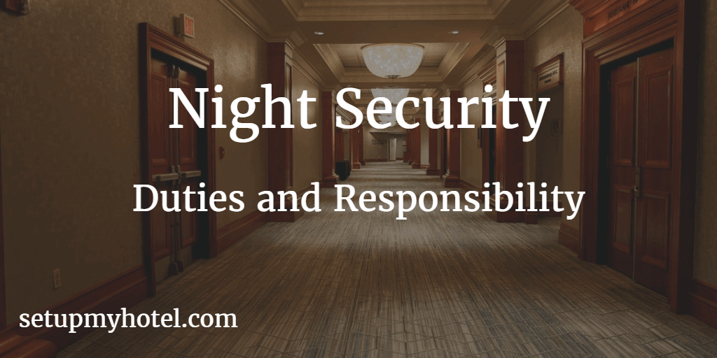 Night Security Job Description, Duties and Responsibilities of Night Security, Night loss prevention Officer in hotel duties and tasks, Hotel Security Duties,  Bouncer Duties, Pub Security Job Description, 