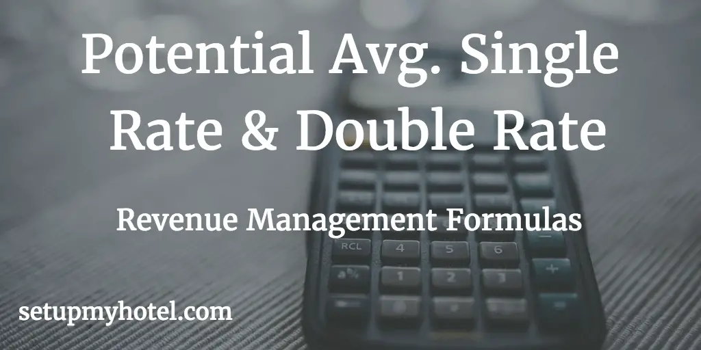 Calculate Potential Average Rate (PAR) in hotel front office, Potential Average Single Rate, Potential Average Double Rate, Example Potential Average Rate Calculation for Revenue management Team. 