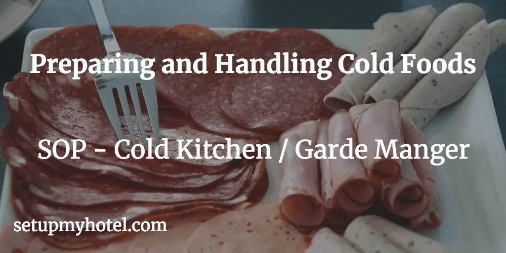How to Prepare and Handle Cold Foods in Hotel Kitchen, SOP Cold Kitchen in Hotel. Kitchen SOP, Hotel Kitchen, Cold Food