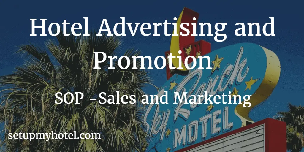 Standard Operating Procedure for Advertising, SOP for hotel promotions, Marketing and Sales Department P&P for advertisement, Types of Advertisement,  SOP Online Marketing, SOP Media Marketing