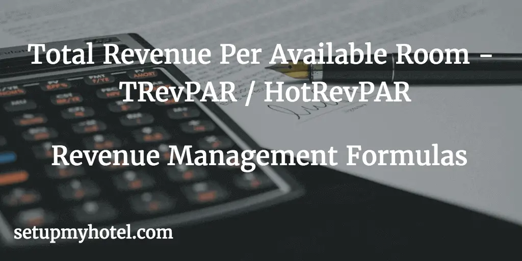 Online Calculator for TRevPAR, Formula for HotRevPAR, Front office formula for Total Revenue per Available Room, Revenue Management Formulas.