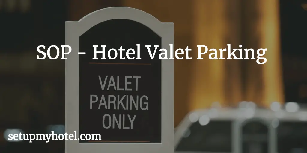 Valet Parking in Hotel, SOP for Valet Parking Guest Cars in Hotel, Concierge SOP, Bell desk SOP, SOP Concierge