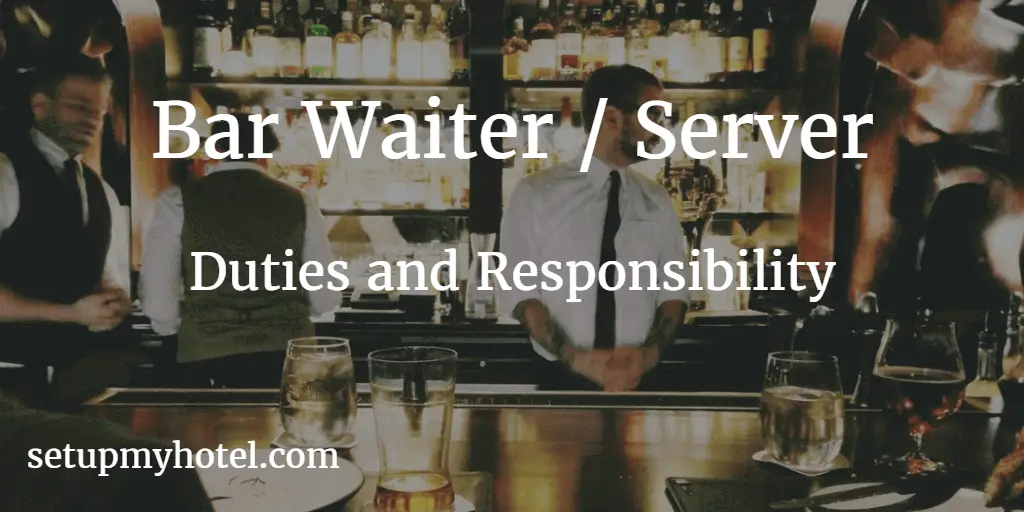 Bar Waiter / Bar Waitress / Cocktail Server - Duties and Responsibility