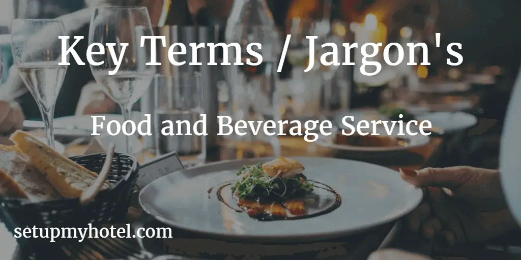 F&B Service Key Terms, Jargons in F&B Service , F&B Key terms for interviews