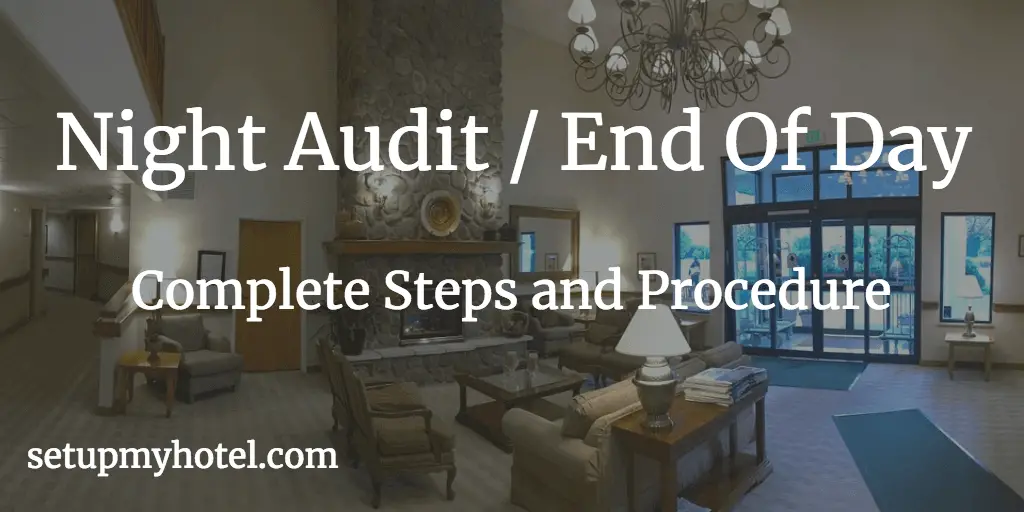 Day Closing or Night Audit Process in Hotels and Resorts - SOP for Night Audit, End of Day process in hotel. 