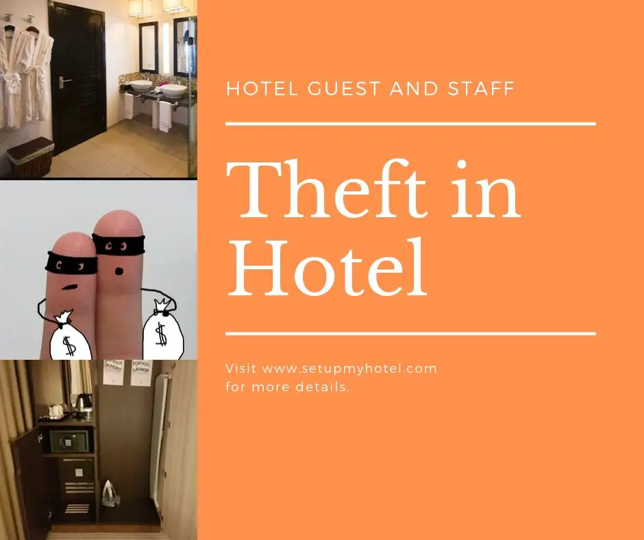 Theft in Hotel, Prevention of Theft in Hotel and Resorts, Guest Theft, Staff Theft, Security Hotel, Process for Handling Theft in Hotel.