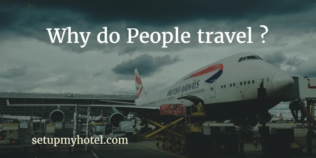 Why to People Travel | Reason for Travelling