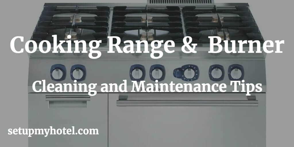 Cleaning and maintaining cooking range