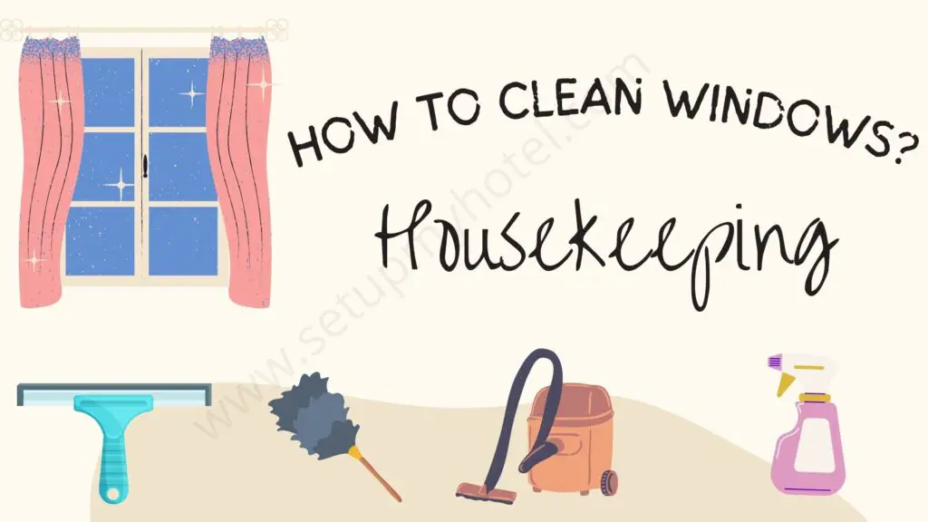 How To Clean The Windows In Hotel Guest Rooms? SetupMyHotel