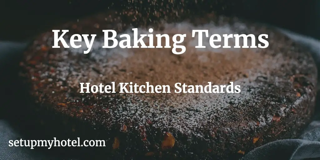Key Baking Terms used in the Hotel Industry