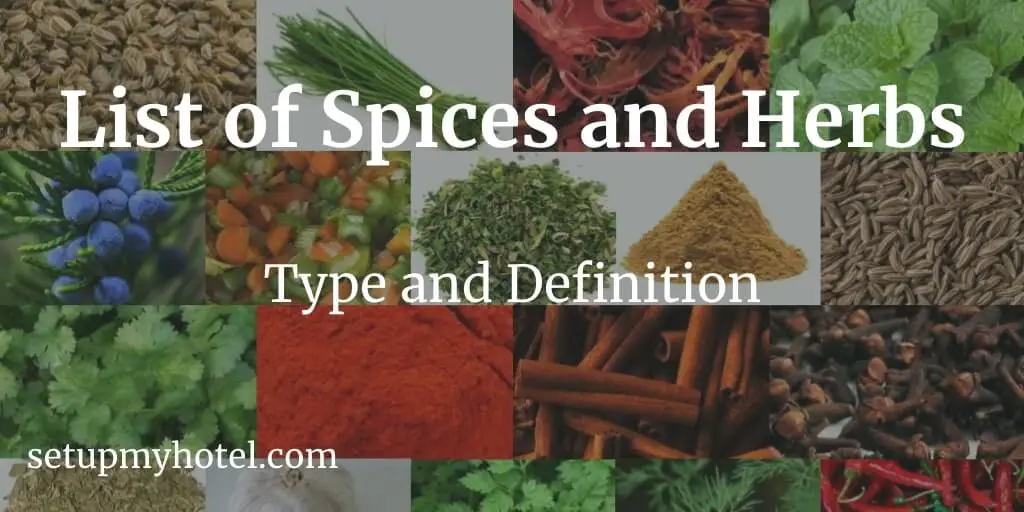 Types and Definitions of Herbs and Spices Used in Hotel Kitchens Spices: The term spice comes from Latin meaning 'Fruits of the earth'. Spices, as distinguished from herbs, are derived from various parts of the plants. For example, Cinnamon is taken from the bark, cloves from the buds, saffrons from the flower, allspice from the fruit, ginger from the root, mustard from the seed, etc. Herbs: Herbs are the second category of flavoring agents used in food, the term herbs comes from the Latin meaning 'Grass'. Herbs are defined as the leaves and stems of soft-stemmed, non-woody plants. Examples are Savory, Sage, Thyme, Rosemary, Oregano etc. Below you can find the list of most commonly used spices and herbs in the hotel kitchen department. All chefs should have a very good understanding and knowledge about the types of spices and their use in cooking.