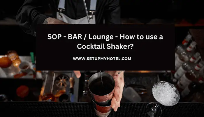 SOP - BAR / Lounge - How to use a Cocktail Shaker?