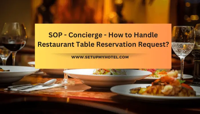 SOP - Concierge - How to Handle Restaurant Table Reservation Request?
