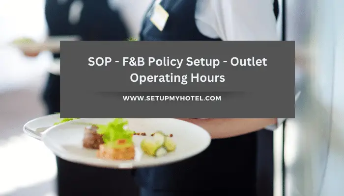 SOP - F&B Policy Setup - Outlet Operating Hours