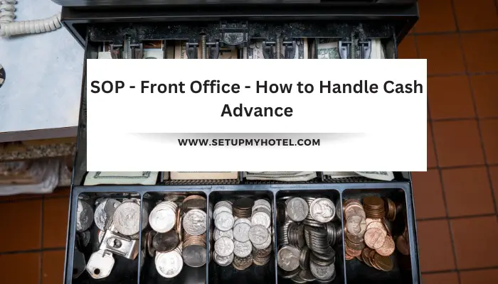 SOP - Front Office - How to Handle Cash Advance