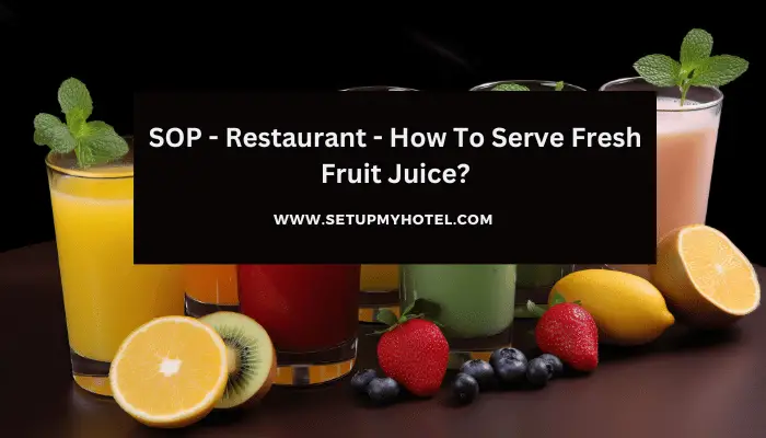 SOP - Restaurant - How To Serve Fresh Fruit Juice?