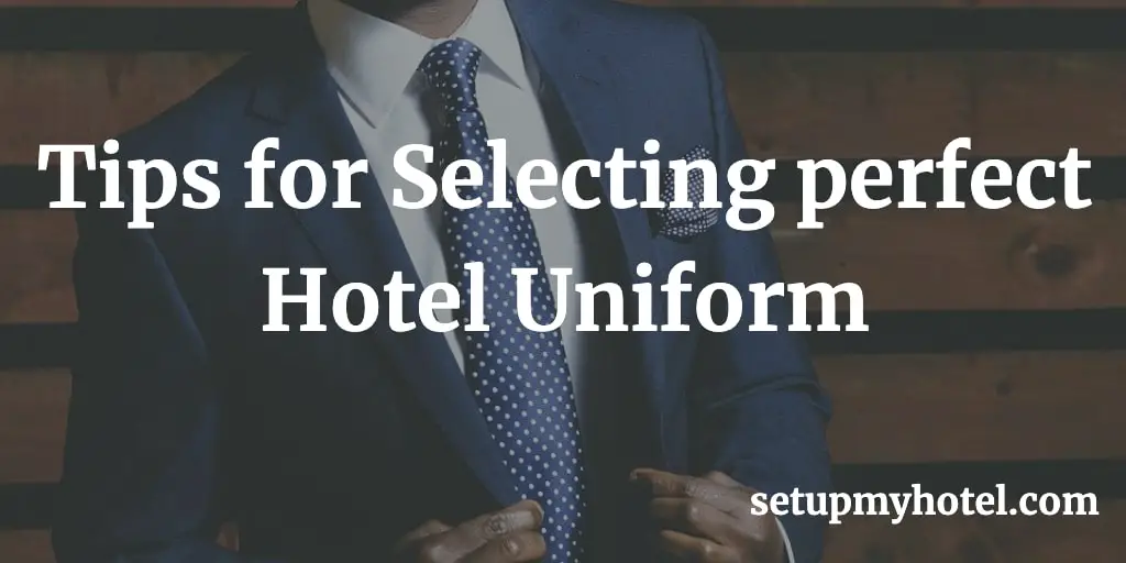 Tips for selecting perfect hotel uniform