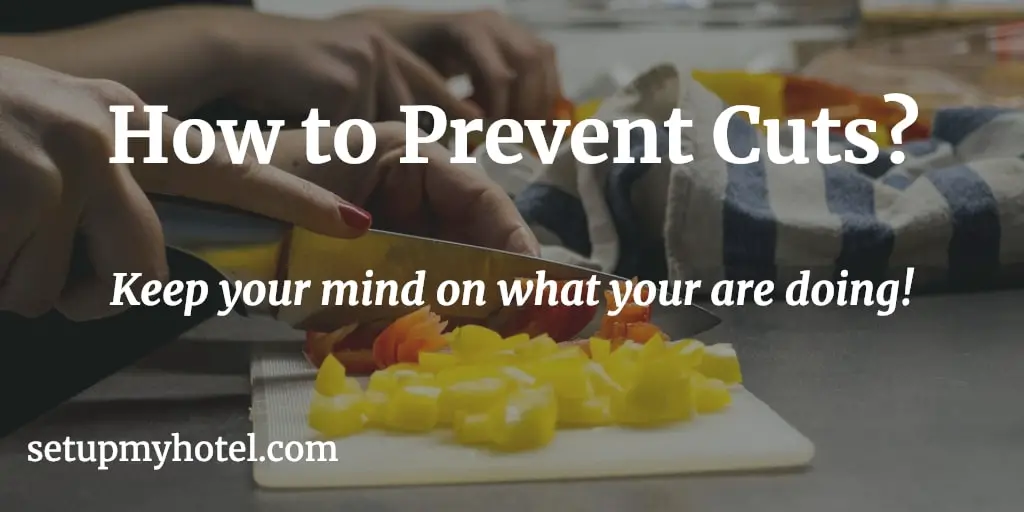How to prevent cuts while working in the hotel kitchen area? The primary rule of knife safety is simple that is 'KEEP YOUR MIND ON WHAT YOU ARE DOING'. The Executive Chef and Sous Chef should ensure that the knives are cleaned perfectly and stored in a safe place, and the kitchen staff or chefs should ensure that the knives are only used according to their intended purpose. Only use knives according to their intended use, e.g. vegetable knife for cutting vegetables; fruit knife for fruits; pacing knife for trimming and pacing vegetables; French or chef knife for general purpose chopping, slicing, dicing; butcher knife for butchering meat, etc. Learn more about different types of knives used in hotels.