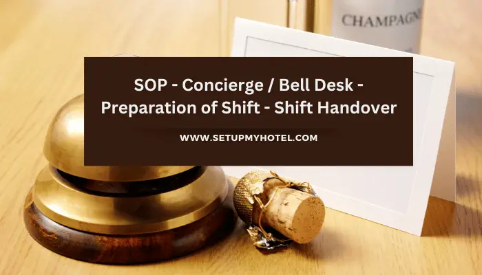 SOP - Concierge / Bell Desk - Preparation of Shift - Shift Handover