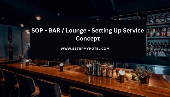 SOP - BAR Lounge - Setting Up Service Concept