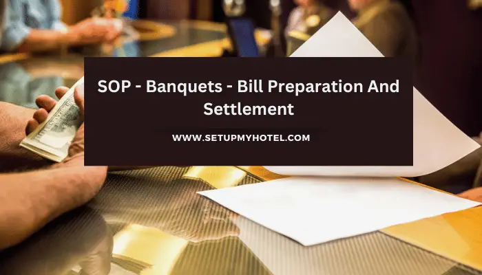 SOP - Banquets - Bill Preparation And Settlement