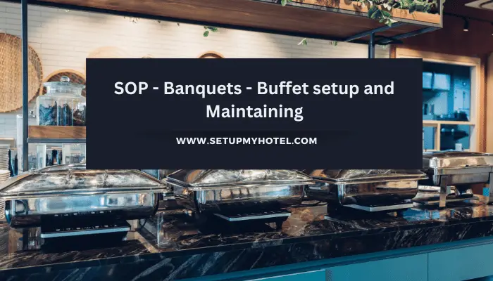 SOP - Banquets - Buffet setup and Maintaining