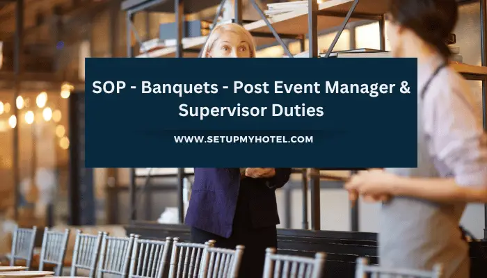 SOP - Banquets - Post event Manager & Supervisor duties