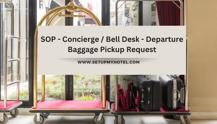 SOP - Concierge / Bell Desk - Departure Baggage Pickup Request