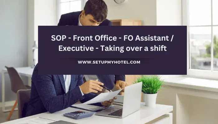SOP - Front Office - FO Assistant / Executive - Taking over a shift