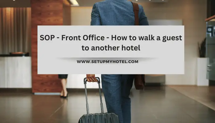 SOP - Front Office - How to walk a guest to another hotel