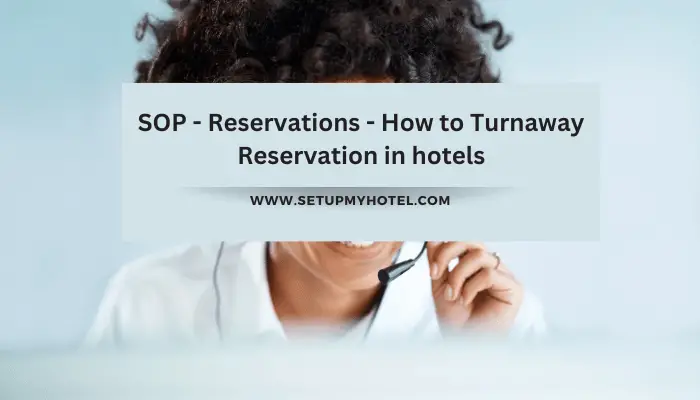 SOP - Reservations - How to Turnaway Reservation in hotels