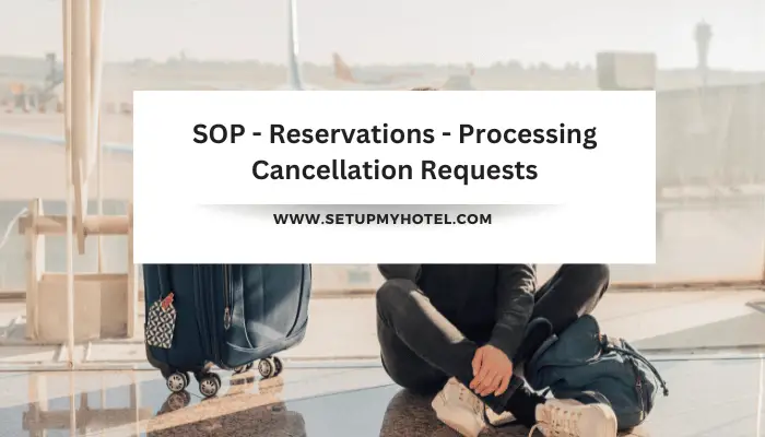 SOP - Reservations - Processing Cancellation Requests