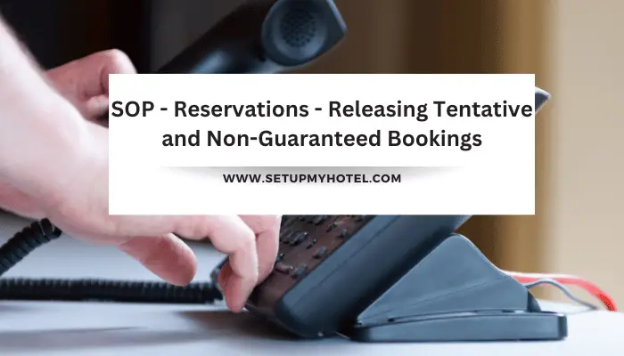 SOP - Reservations - Releasing Tentative and Non-Guaranteed Bookings