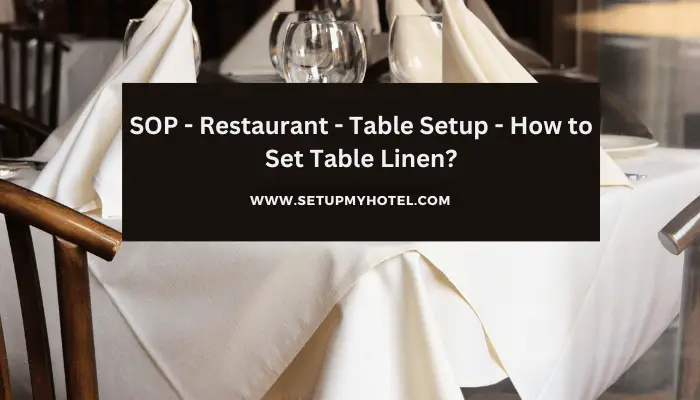 SOP - Restaurant - Table Setup - How to Set Table Linen?