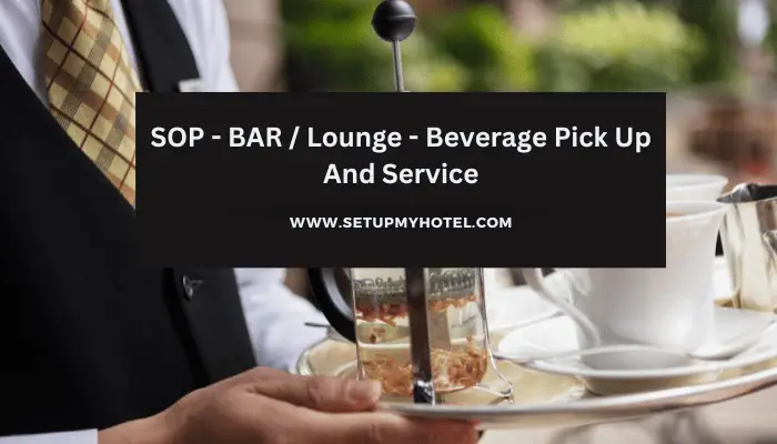 SOP - BAR / Lounge - Beverage Pick Up And Service