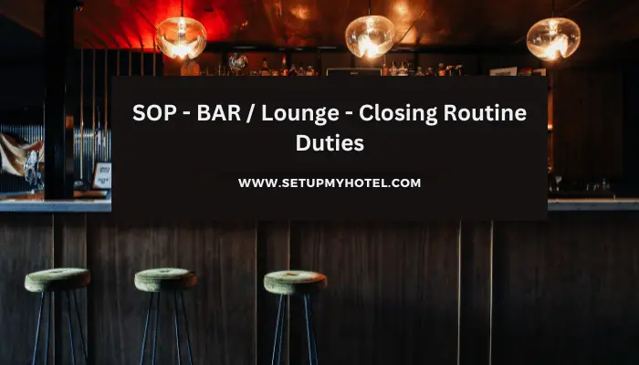 SOP - BAR / Lounge - Closing Routine Duties
