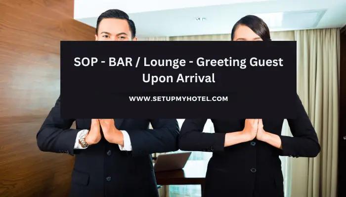 SOP - BAR Lounge - Greeting Guest Upon Arrival