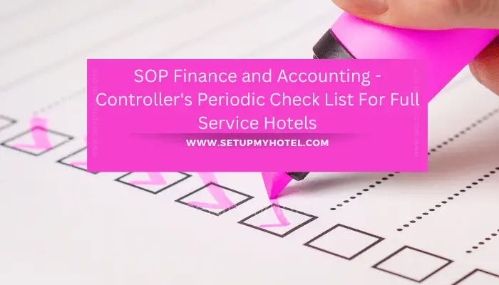 The SOP Finance and Accounting - Controller's Periodic Check List For Full Service Hotels is an essential tool for ensuring financial compliance and accuracy in the hospitality industry. This document outlines a comprehensive list of tasks that a controller should perform on a regular basis to maintain the financial health of their hotel.