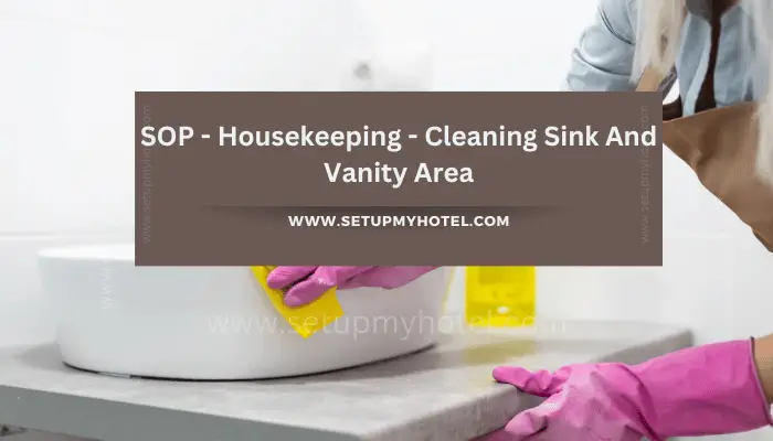 SOP - Housekeeping - Cleaning Sink And Vanity Area