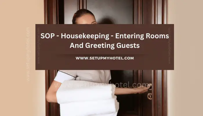 SOP - Housekeeping - Entering Rooms And Greeting Guests