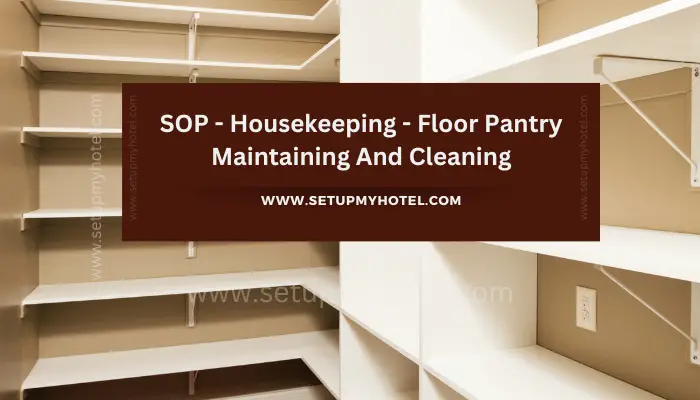 SOP - Housekeeping - Floor Pantry Maintaining And Cleaning